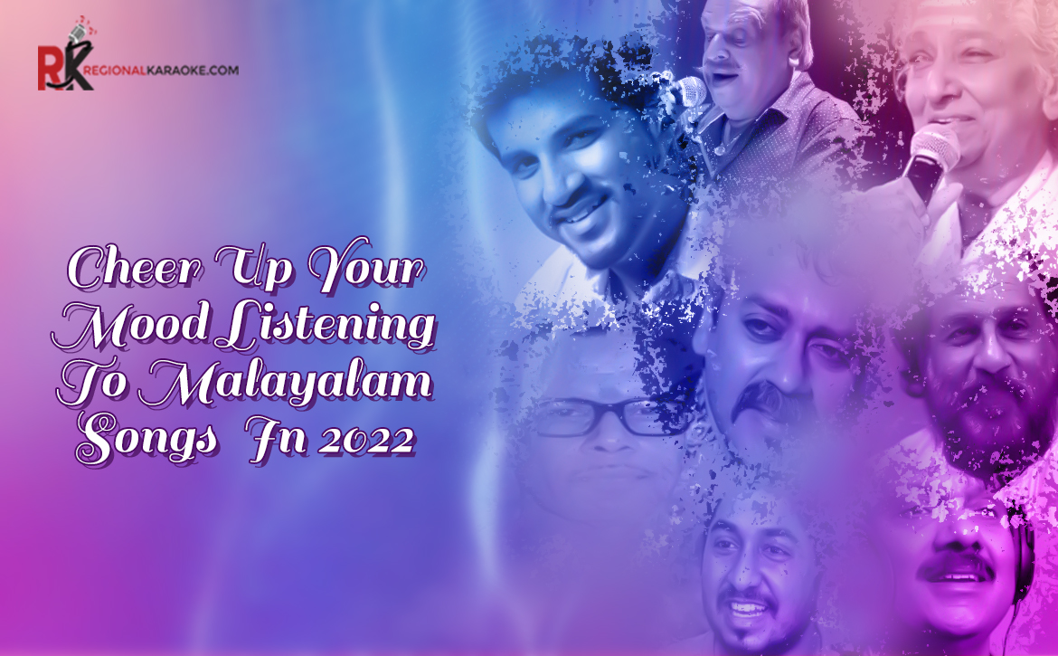 Cheer Up Your Mood Listening To Malayalam Songs In 2022