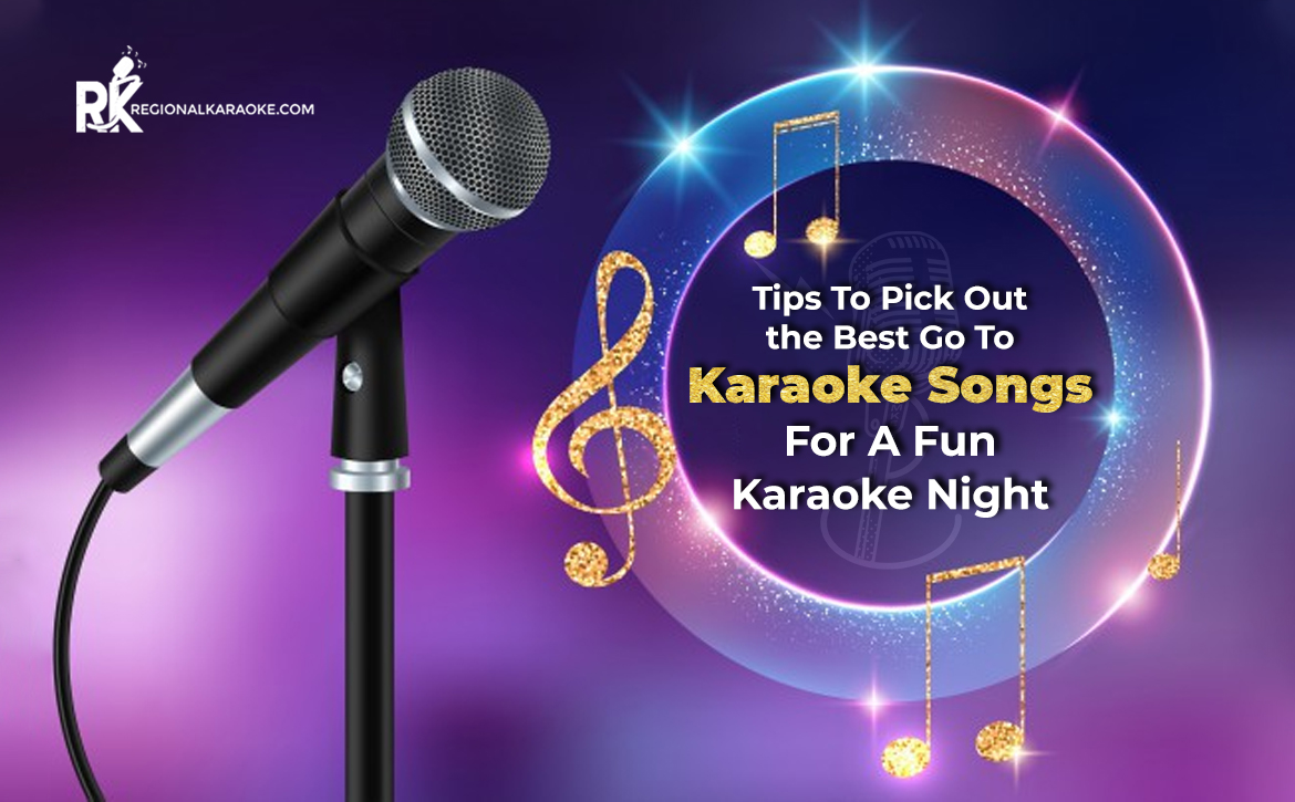 Tips To Pick Out The Best Go To Karaoke Songs For A Fun Karaoke Night.