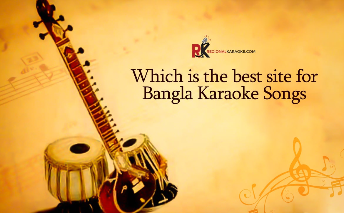 Which is the Best Site for Bangla Karaoke Songs?